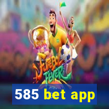 585 bet app